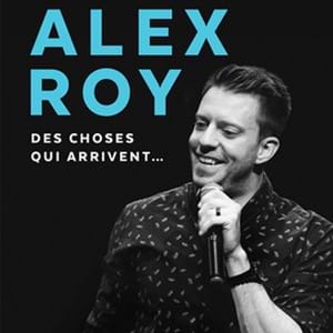 Alex Roy - Des choses qui arrivent...